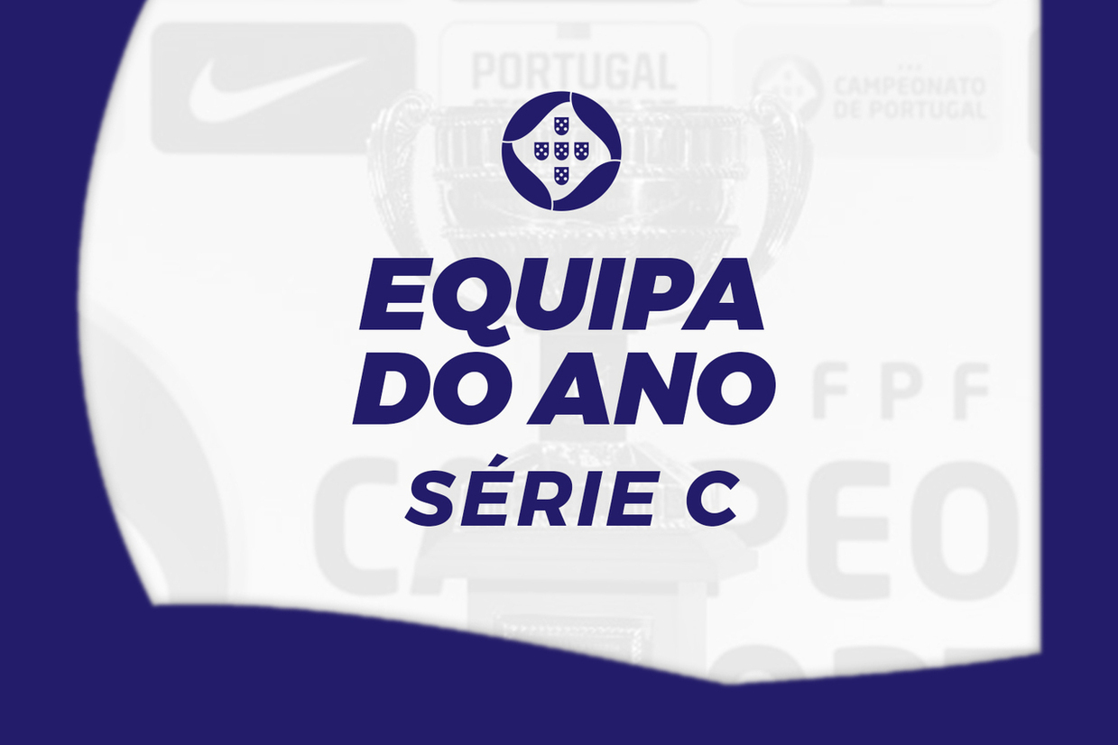 Campeonato de Portugal: eis os melhores da Série C!